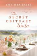 The Secret Obituary Writer: Book Three - A Clean Small Town Romantic Comedy by Amy Martinsen