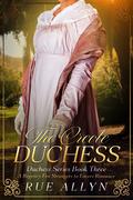 The Creole Duchess: A Regency Era Strangers to Lovers Romance (Duchess #3) by Rue Allyn