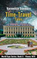 Time-Travel Tales Book 5 - Vienna 1873: Historical Romance Short Story by Veronica Sanders