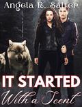 It Started With a Scent: Rejected Luna Second Chance Paranormal Werewolf Romance (Silverstar Wolves #2) by Angela R. Salter