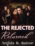 The Rejected Returned: A Fake Relationship Rejected Mate Romance (Silverstar Wolves #4) by Angela R. Salter