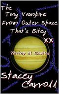 The Tiny Vampire From Outer Space That’s Bitey XX: Pitstop at Chivitas (Shadow Conn Tiny Vampire #20) by Stacey Carroll