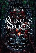 Ruinous Secrets (Blackthorn Saga #4) by Stephanie Denne