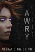 Awry (Conduit #1) by Meghan Ciana Doidge