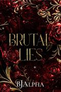 Brutal Lies (The Brutal Duet Part Ⅱ #2) by B.J. Alpha