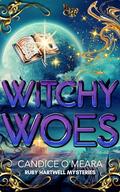 Witchy Woes (Ruby Hartwell Mysteries #2) by Candice O'Meara