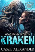 Guarded by the Kraken by Cassie Alexander