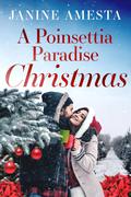 A Poinsettia Paradise Christmas (Love in El Dorado #2) by Janine Amesta