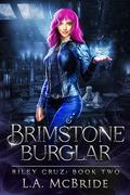 Brimstone Burglar (Riley Cruz #2) by L.A. McBride