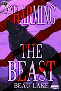 Charming the Beast (The Wolves of Wharton #5) by Beau Lake