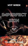 Imperfect Skin by Myf Wren