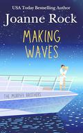 Making Waves (The Murphy Brothers #1) by Joanne Rock