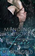 Mending His Broken Fiore (Daddy's Broken Fiore #2) by M.I. Rosegold