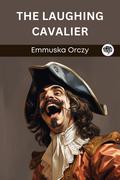 The Laughing Cavalier (The Scarlet Pimpernel (chronological order) #0.4) by Emmuska Orczy