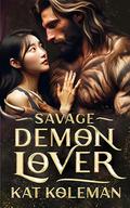Savage Demon Lover: A Paranormal Friends to Lovers Romance (Kat Koleman's Paranormal Demon Romances #4) by Kat Koleman