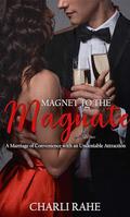 Magnet to the Magnate by Charli Rahe