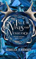 A Tale of Vines and Vengeance by Rebecca F. Kenney