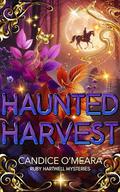 Haunted Harvest (Ruby Hartwell Mysteries #4) by Candice O'Meara