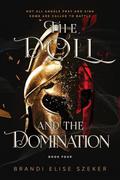 The Doll and The Domination by Brandi Elise Szeker