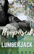 Proposed to by the Lumberjack (Loved by Lumberjacks #2) by Olive Love