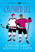 Crushed Ice (Hockey Ever After #4) by Ashlyn Kane
