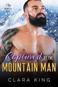 Captured by the Mountain Man by Clara King