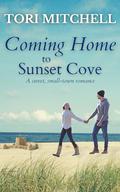 Coming Home to Sunset Cove: A sweet, small-town romance (Sunset Cove Sweet Romance #1) by Tori Mitchell