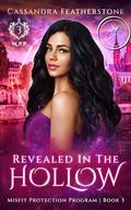 Revealed in the Hollow: A Steamy, Paranormal, Small Town Second Chance Romance by Cassandra Featherstone