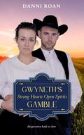 Gwyneth's Gamble : Strong Hearts: Open Spirits (Strong Heart: Open Spirit #5) by Danni Roan