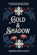 Gold & Shadow by Madeleine Eliot