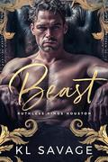 Beast (Ruthless Kings Houston #1) by K.L. Savage