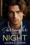 Surrender to the Night by Laura J. Quinn
