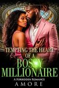Tempting The Heart Of A Bossy Millionaire: A Forbidden Romance by R. Coxton