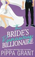The Bride's Runaway Billionaire by Pippa Grant