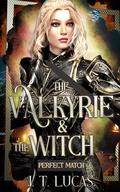 Perfect Match: The Valkyrie & The Witch by I. T. Lucas