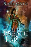 Breath of Earth (Blood of Earth #1) by Beth Cato