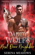 Daddy Wolf's Next Door Neighbor by Serena Meadows