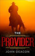 The Provider (The Provider Saga #1) by John Deacon