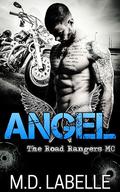 Angel (The Road Rangers MC #1) by M.D. LaBelle