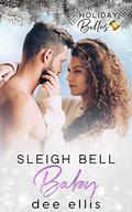 Sleigh Bell Baby by Dee Ellis