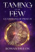 Taming of the Few: An Irish Urban Fantasy Novel (Guardians of the PHAE #1) by Christy Nicholas