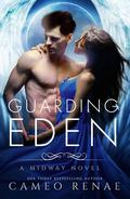 Guarding Eden (A Midway Novel #1) by Cameo Renae