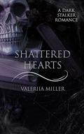 Shattered hearts: A Dark Stalker Romance (Devil’s Duet #1) by Valeriia Miller
