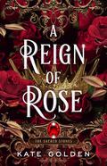 A Reign of Rose (The Sacred Stones #3) by Kate Golden