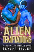 Alien Temptations: 20 spicy MFM alien fated mates stories by Skylar Silver