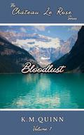 Chateau Le Rose: Bloodlust : A Dark Spicy War Time Romance Novella by K. M. Quinn