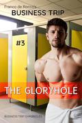 Business Trip: The Gloryhole (Business Trip Chronicles, Gay Erotica #3) by Franco de Rocco