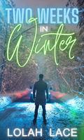 Two Weeks In Winter by Lolah Lace