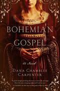 Bohemian Gospel by Dana Chamblee Carpenter