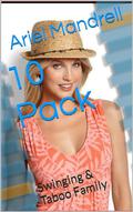 10 Pack: Swinging & Taboo Family (Ariel Mandrell Collection Vol 2 #4) by Ariel Mandrell